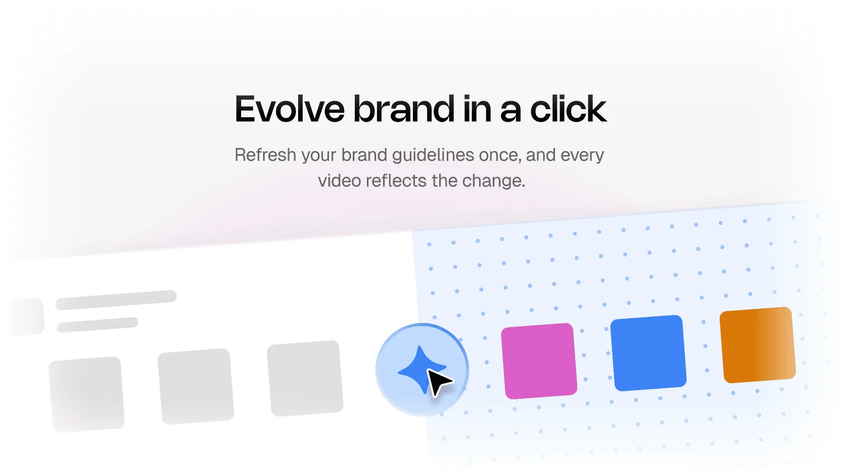 Evolve brand in a click
